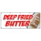 Signmission DEEP FRIED BUTTER BANNER SIGN balls on a stick dipped flavored glazed B-120 Deep Fried Butter - alternate 1
